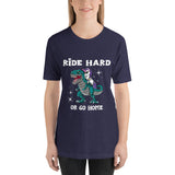 Ride Hard Unicorn Unisex T-Shirt