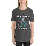 Ride Hard Unicorn Unisex T-Shirt