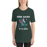 Ride Hard Unicorn Unisex T-Shirt
