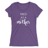 Tired As A Mother Ladies T-shirt