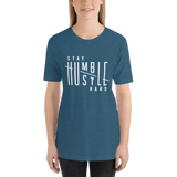 Stay Humble Hustle Hard Unisex T-Shirt