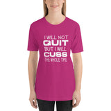 Will Not Quit T-Shirt