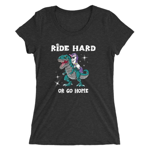 Ride Hard Unicorn Ladies T-shirt