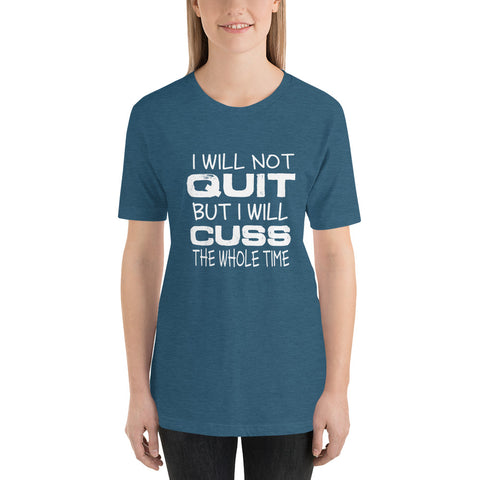 Will Not Quit T-Shirt