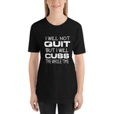 Will Not Quit T-Shirt