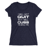 Will Not Quit Ladies T-shirt