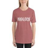 Khaleesi Unisex T-Shirt
