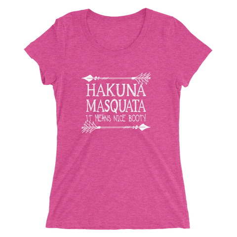 Hakuna Masquata Ladies T-shirt