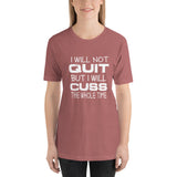 Will Not Quit T-Shirt