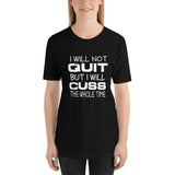Will Not Quit T-Shirt