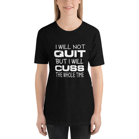Will Not Quit T-Shirt