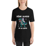 Ride Hard Unicorn Unisex T-Shirt