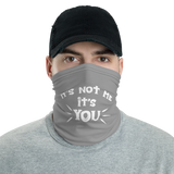 Its Not Me Its You Face and Neck Protection/Headband