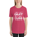 Will Not Quit T-Shirt