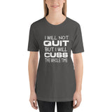 Will Not Quit T-Shirt
